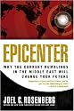 Epicenter: Why current rumblings in the middle east will change your future
