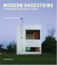 Modern Shoestring: Contemporary Architecture on a Budget