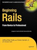Beginning Rails: From Novice to Professional (Beginning from Novice to Professional) Beginning Rails: From Novice to Professional (Beginning from Novice to Professional)