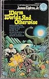 Warm Worlds and Otherwise