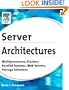 Server Architectures: Multiprocessors, Clusters, Parallel Systems, Web Servers, Storage Solutions