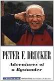 Adventures of a Bystander (Peter F. Drucker Foundation for Nonprofit Management)