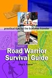 Road Warrior Survival Guide|practical tips for the business traveler