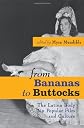 From Bananas to Buttocks: The Latina Body in Popular Film and Culture