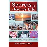 Secrets to a Richer Life: Illuminating Wisdom from the Human Family on the 37 Ultimate Questions (Chronicles of the Human Family)