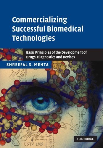 Commercializing Successful Biomedical Technologies: Basic Principles for the Development of Drugs, Diagnostics and Devices by Mehta, Shreefal S. Reissue edition (2011) Paperback