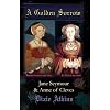 A Golden Sorrow:Volume3: Jane Seymour & Anne of Cleves