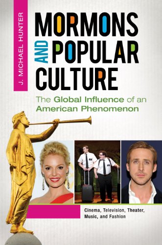 Mormons and Popular Culture: The Global Influence of an American Phenomenon [2 volumes]: The Global Influence of an American PhenomenonF