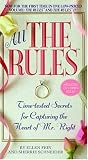 All the Rules: Time tested Secrets for Capturing the Heart of Mr. Right All the Rules: Time tested Secrets for Capturing the Heart of Mr. Right