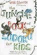 Will Shortz Presents the Jungle Book of Sudoku for Kids: 150 Fun Puzzles!