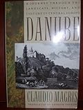 Danube : a sentimental journey from the source to the Black Sea