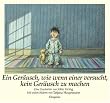 Ein Ger�usch, wie wenn einer versucht, kein Ger�usch zu machen