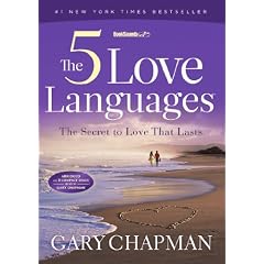 FIVE LOVE LANGUAGES: How to Express Heartfelt Commitment to Your Mate