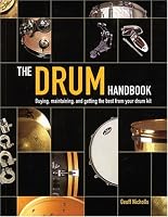 The Drum Handbook: Buying, Maintaining and Getting the Best from Your Drum Kit