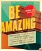 Mental Floss Presents Be Amazing: Glow in the Dark, Control the Weather, Perform Your Own Surgery, Get Out of Jury Duty, Identify a Witch, Colonize a Nation, ... Girl, Make a Zombie, Start Your Own Religion