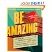 Mental Floss Presents Be Amazing: Glow in the Dark, Control the Weather, Perform Your Own Surgery, Get Out of Jury Duty, Identify a Witch, Colonize a ... Girl, Make a Zombie, Start Your Own Religion