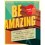 Mental Floss Presents Be Amazing: Glow in the Dark, Control the Weather, Perform Your Own Surgery, Get Out of Jury Duty, Identify a Witch, Colonize a Nation, ... Girl, Make a Zombie, Start Your Own Religion