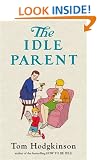 The Idle Parent: Why Less Means More When Raising Kids