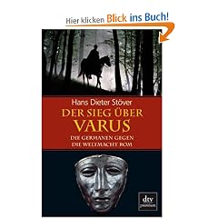 Der Sieg �ber Varus: Die Germanen gegen die Weltmacht Rom