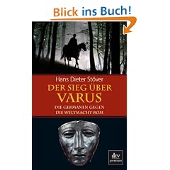 Der Sieg �ber Varus: Die Germanen gegen die Weltmacht Rom
