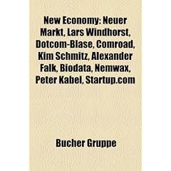 New Economy: Neuer Markt, Lars Windhorst, Dotcom-Blase, Comroad, Kim Schmitz, Alexander Falk, Biodata, Nemwax, Peter Kabel, Startup