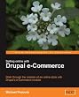 Selling Online with Drupal e-Commerce: Walk through the creation of an online store with Drupal's e-Commerce module (From Technologies to Solutions)