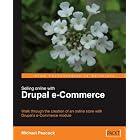 Selling Online with Drupal e-Commerce (From Technologies to... by Michael Peacock