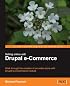 Selling Online with Drupal e-Commerce (From Technologies to Solutions)