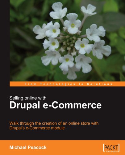 Selling Online with Drupal e-Commerce (From Technologies to Solutions)