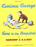Curious George Goes to Hospital