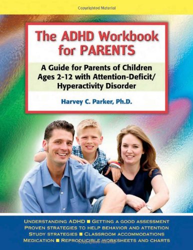 the adhd workbook for parents a guide for parents of children ages 212 with attention deficithyperactivity