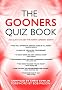 The Gooners Quiz Book: 1,000 Questions on Arsenal Football Club