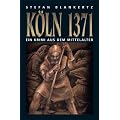 K�ln 1371: Wie Peter vom Eisenmarkt von der Weberschlacht im November 1371 erz�hlt, die K�ln auf immer ver�ndern sollten. Ein Krimi aus dem Mittelalter