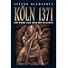 K�ln 1371: Wie Peter vom Eisenmarkt von der Weberschlacht im November 1371 erz�hlt, die K�ln auf immer ver�ndern sollten. Ein Krimi aus dem Mittelalter