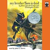 My Brother Sam Is Dead | [James Lincoln Collier, Christopher Collier]