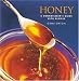 Honey: A Connoisseur's Guide with Recipes