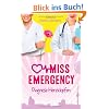 Miss Emergency 02. Diagnose Herzklopfen -Die neue Krankenhausserie mit Herzklopfen-Garantie