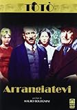 Toto` - Arrangiatevi