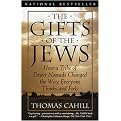 The Gifts of the Jews (How a Tribe of Desert Nomads Changed the Way Everyone Thinks and Feels) (HINGES OF HISTORY) (Paperback)