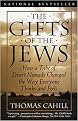 The Gifts of the Jews (How a Tribe of Desert Nomads Changed the Way Everyone Thinks and Feels) (HINGES OF HISTORY) (Paperback)