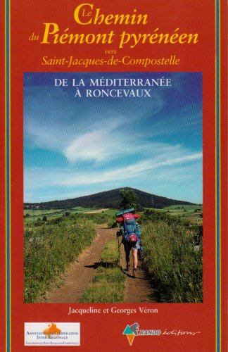 City Travel Guides Discounted  Livres : Le chemin du Piémont pyrénéen vers Saint-Jacques-de-Compostelle : Guide pratique du pèlerin