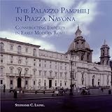 The Palazzo Pamphilj in Piazza Navona : constructing identity in early modern Rome