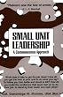Small Unit Leadership: A Commonsense Approach
