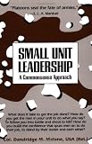 Small Unit Leadership: A Commonsense Approach