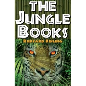 The Jungle Books: The First and Second Jungle Book in One Complete Volume by Rudyard Kipling
