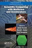 Scientific computing with multicore and accelerators