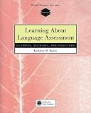Learning About Language Assessment: Dilemmas, Decisions, and Directions