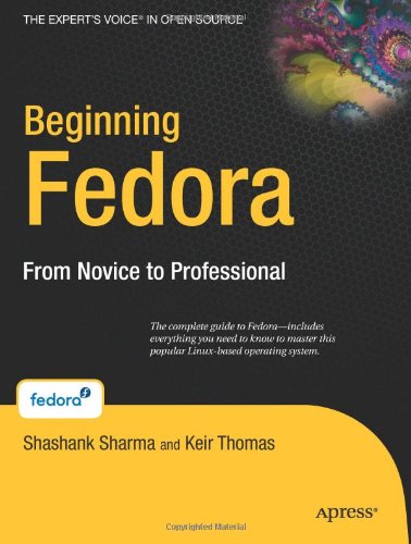 Beginning Fedora: From Novice to Professional (Beginning from Novice to Professional)