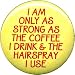 Coffee and Hairspray