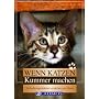 Wenn Katzen Kummer machen: Verhaltensprobleme verstehen und l�sen